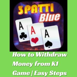 How to Withdraw Money from K1 Game | Easy Steps